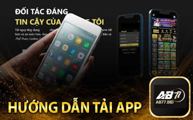 Hướng dẫn tải app AB77 cho HĐH Android