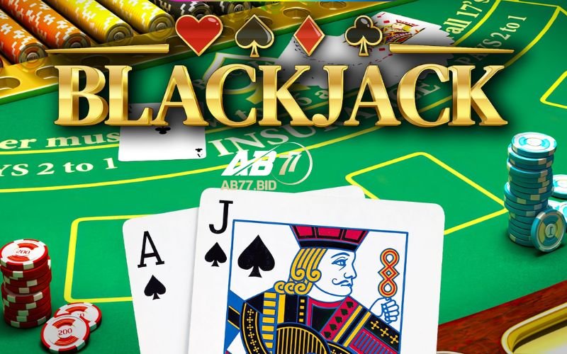 Mách Nhỏ Cách Chơi Blackjack Không Bao Giờ Thua Tại AB77