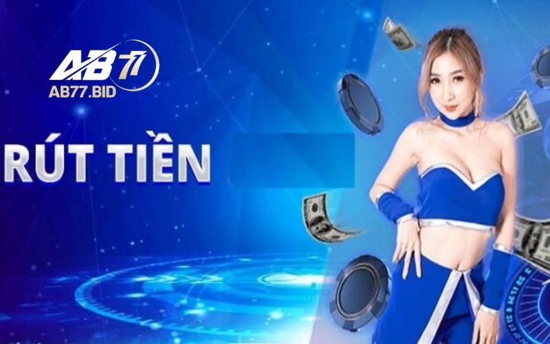 Hướng dẫn rút tiền AB77 thông qua ngân hàng